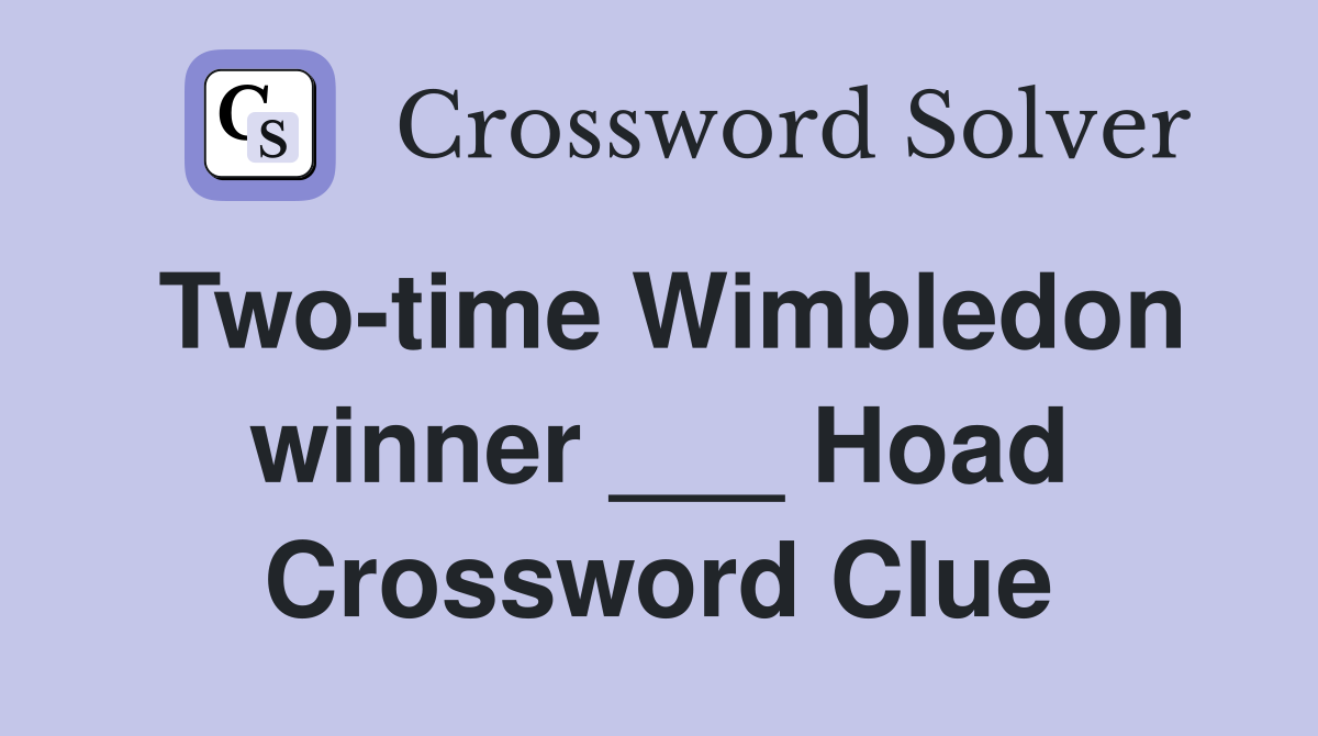 Two-time Wimbledon winner ___ Hoad Crossword Clue