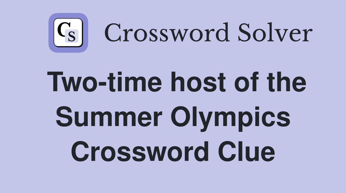 Two-time host of the Summer Olympics Crossword Clue
