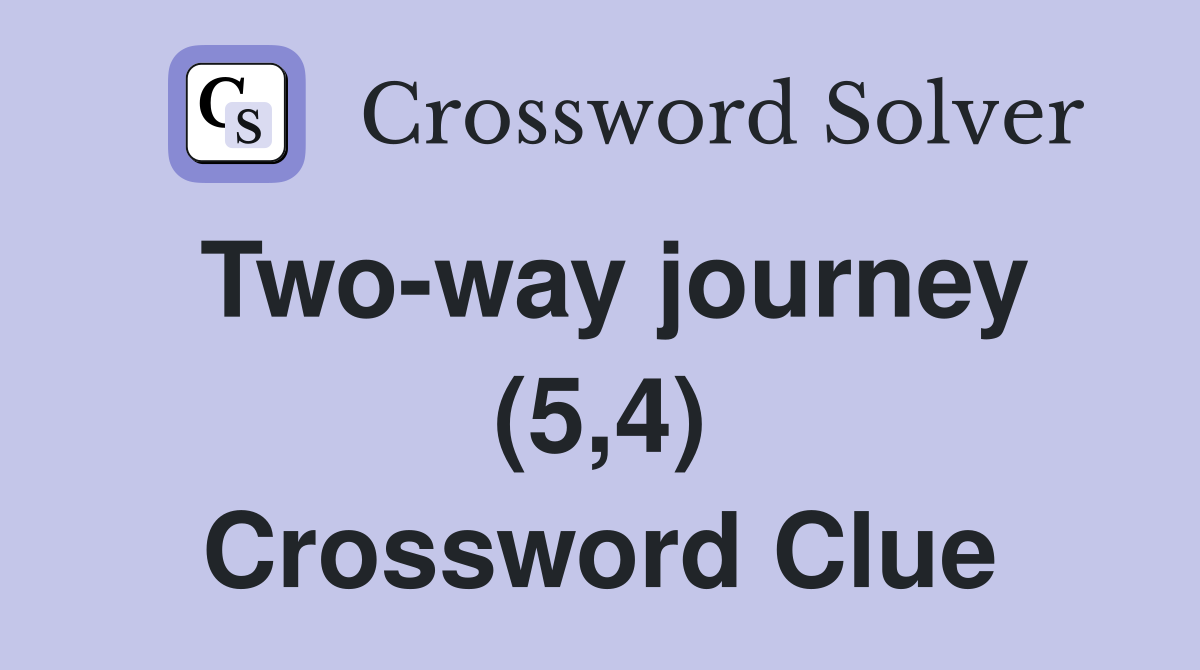 Two-way journey (5,4) Crossword Clue