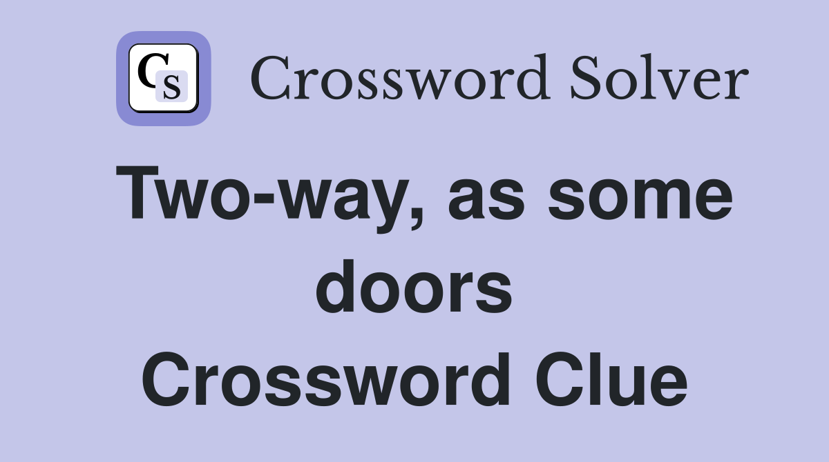 Two-way, as some doors Crossword Clue