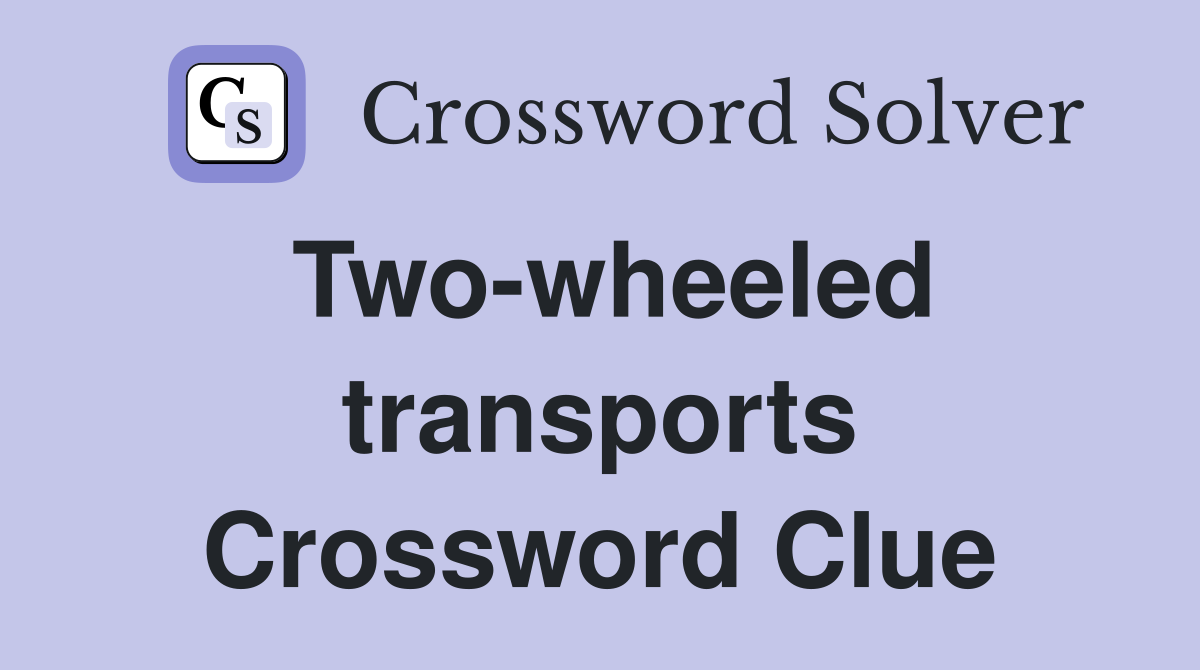 Two-wheeled transports Crossword Clue