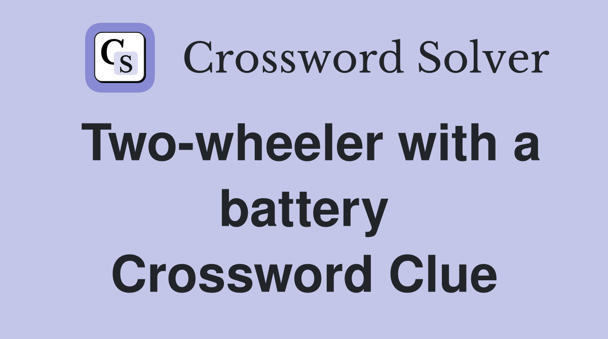 Two-wheeler with a battery Crossword Clue