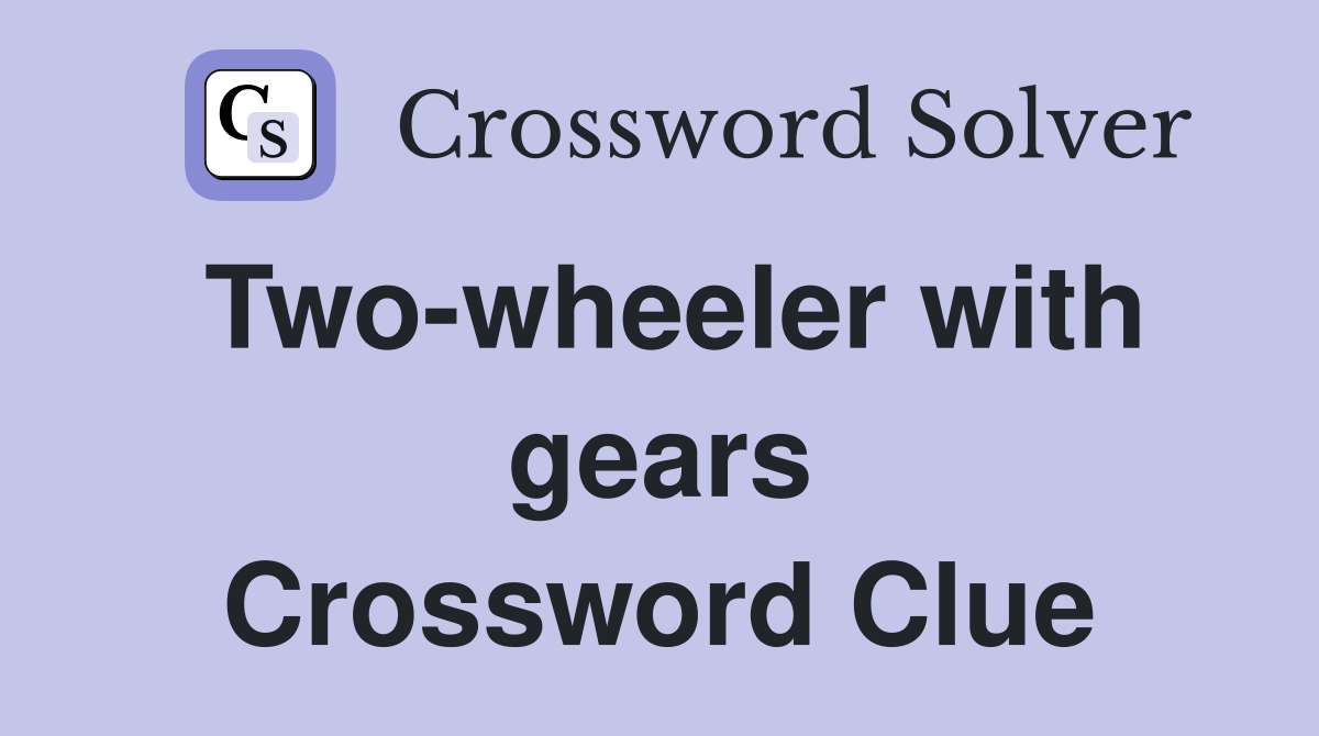 Two-wheeler with gears Crossword Clue