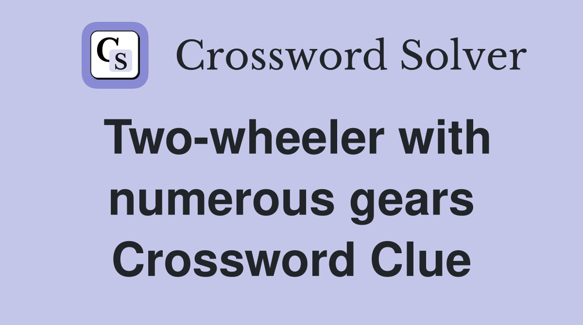 Two-wheeler with numerous gears Crossword Clue