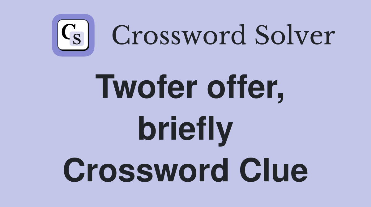Twofer offer, briefly Crossword Clue