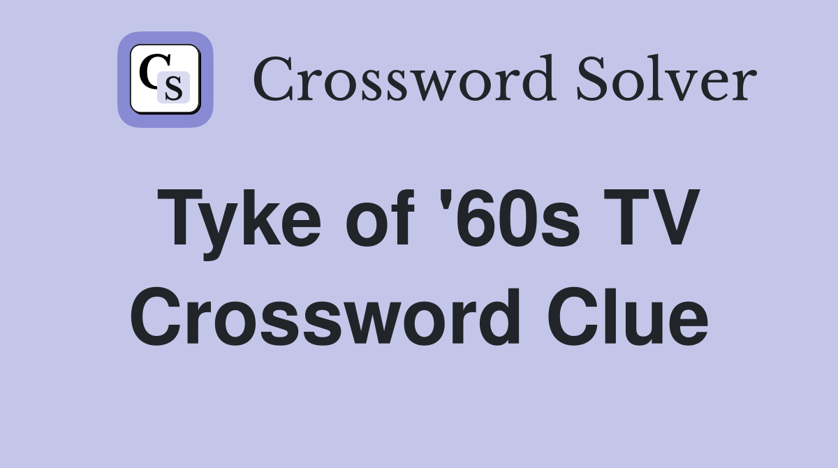 Tyke of '60s TV Crossword Clue