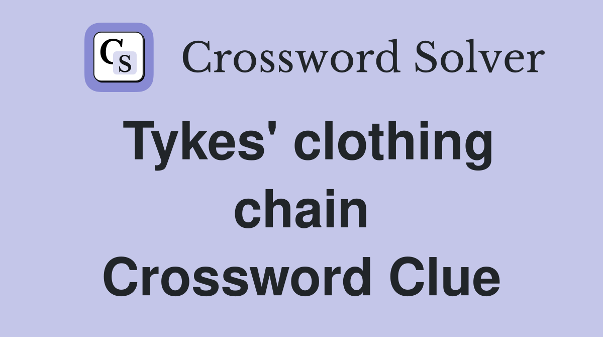 Tykes' clothing chain Crossword Clue