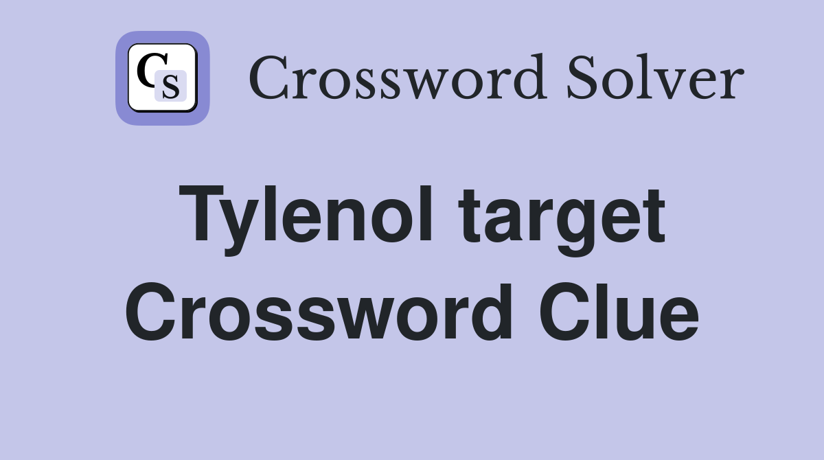 Tylenol target Crossword Clue Answers Crossword Solver