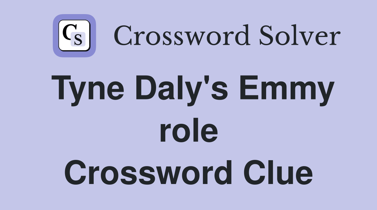 Tyne Daly's Emmy role Crossword Clue