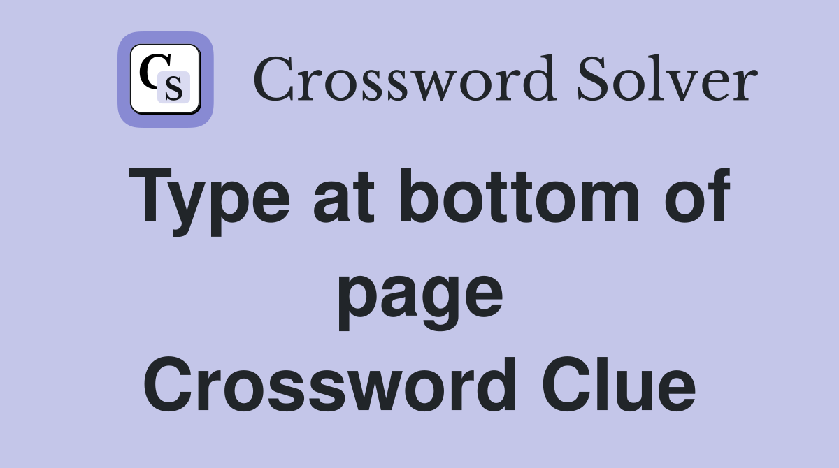 Type at bottom of page Crossword Clue