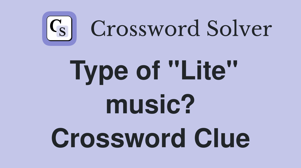 Type of "Lite" music? Crossword Clue