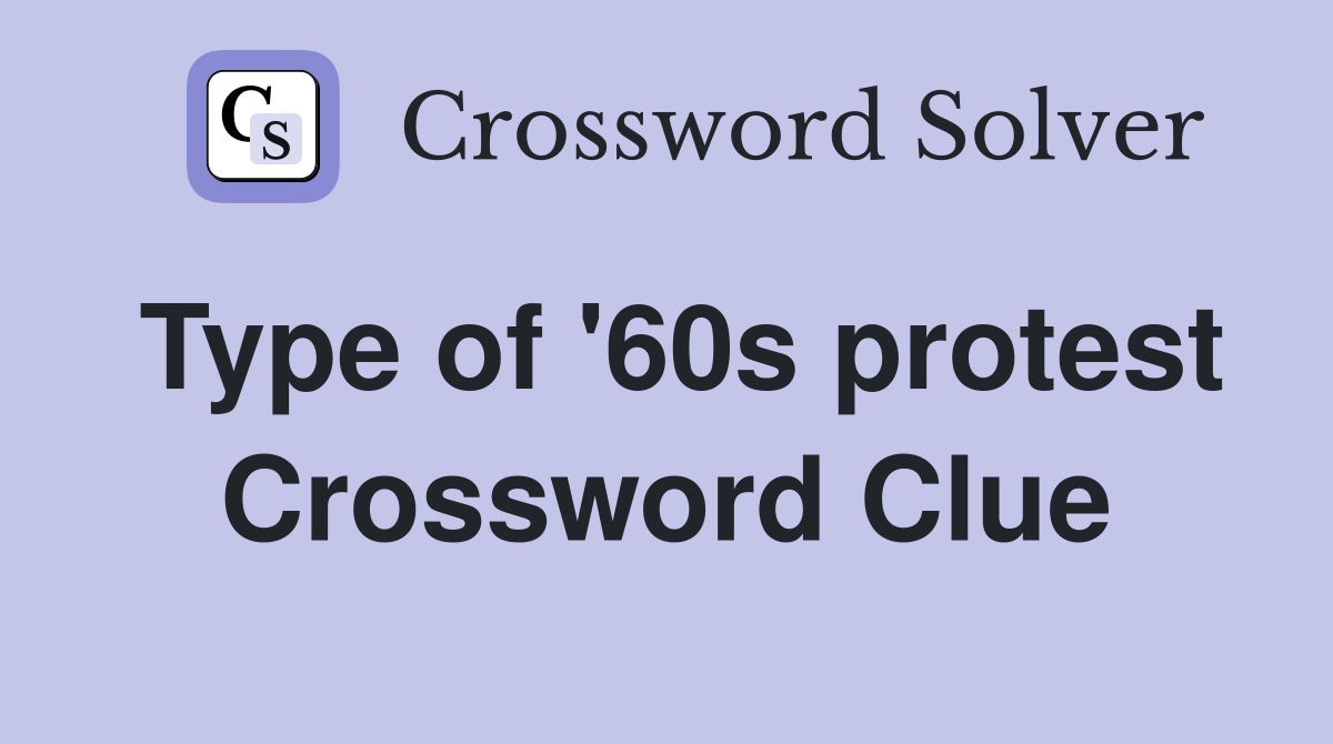 Type of '60s protest Crossword Clue