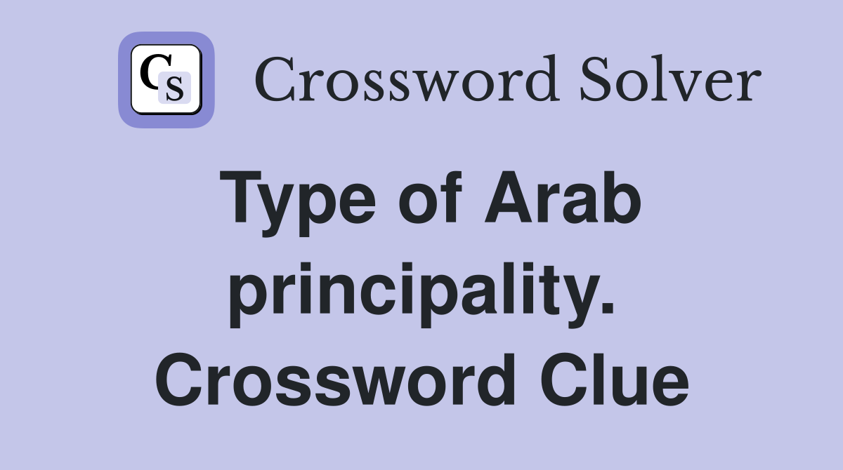 Type of Arab principality. Crossword Clue