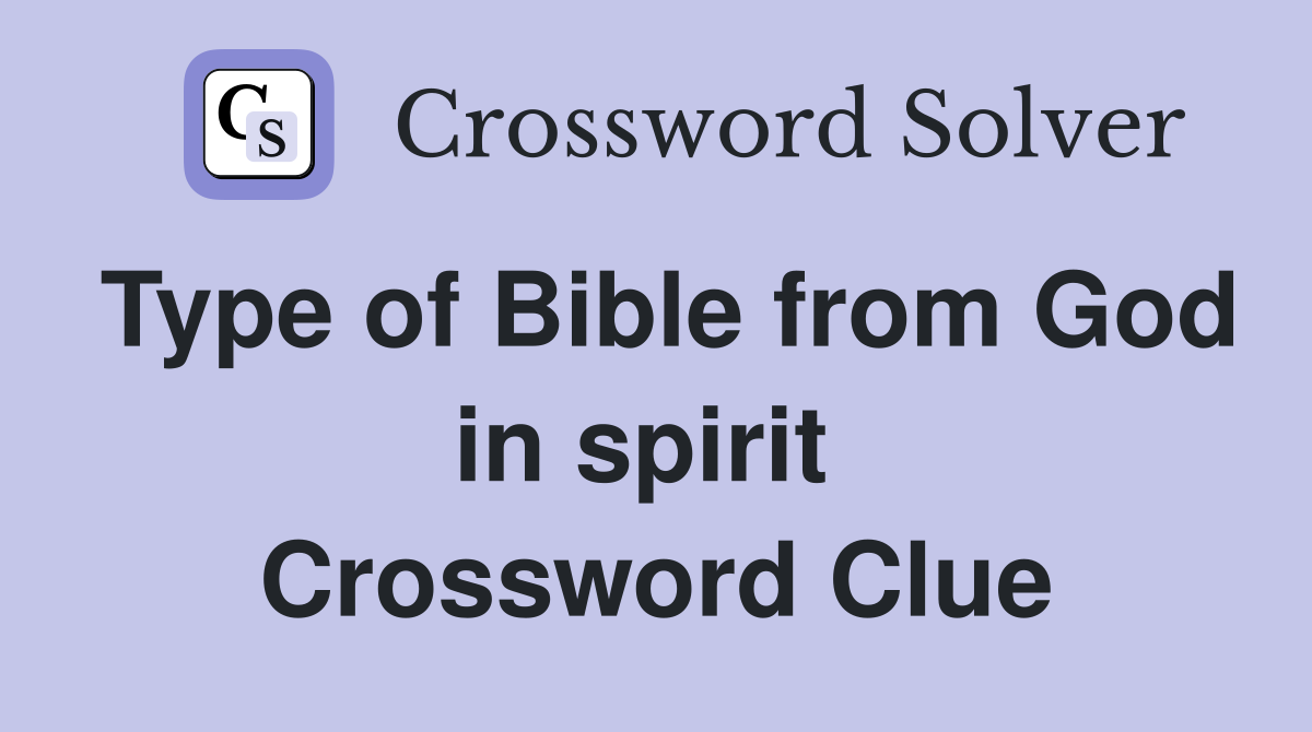 Type of Bible from God in spirit  Crossword Clue