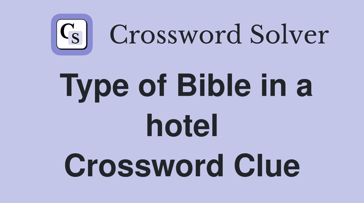 Type of Bible in a hotel Crossword Clue