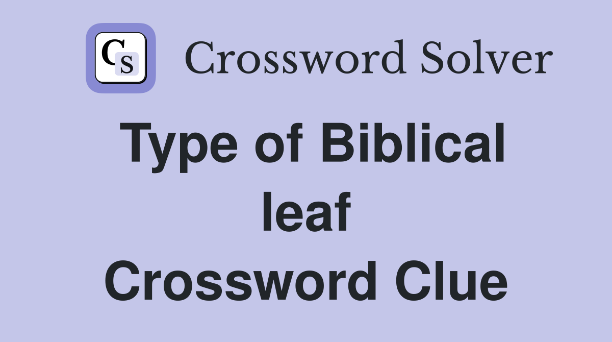 Type of Biblical leaf Crossword Clue