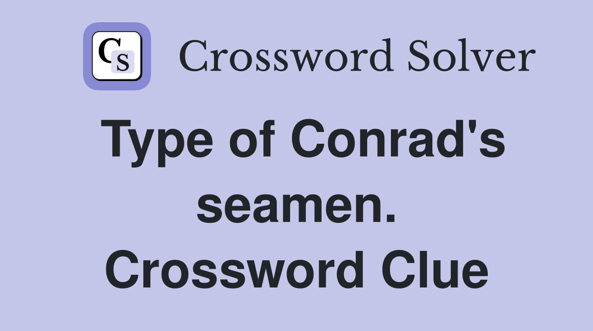 Type of Conrad's seamen. Crossword Clue