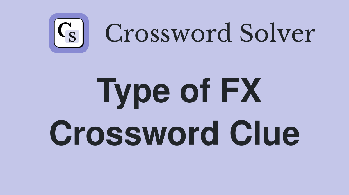 Type of FX Crossword Clue
