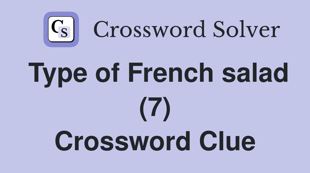 Type of French salad (7) Crossword Clue