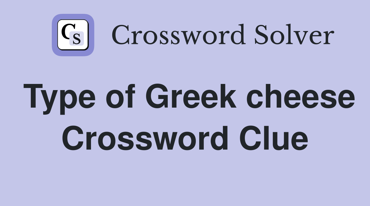 Type of Greek cheese Crossword Clue