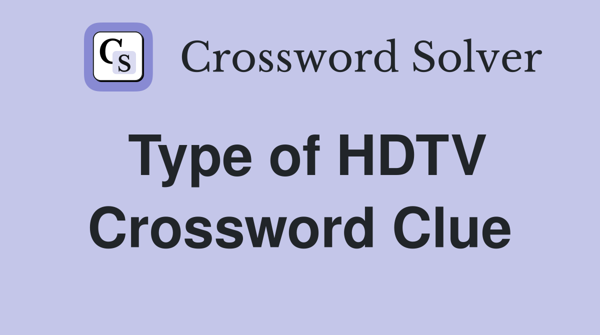 Type of HDTV Crossword Clue