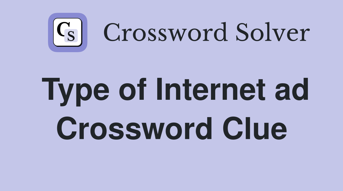 Type of Internet ad Crossword Clue