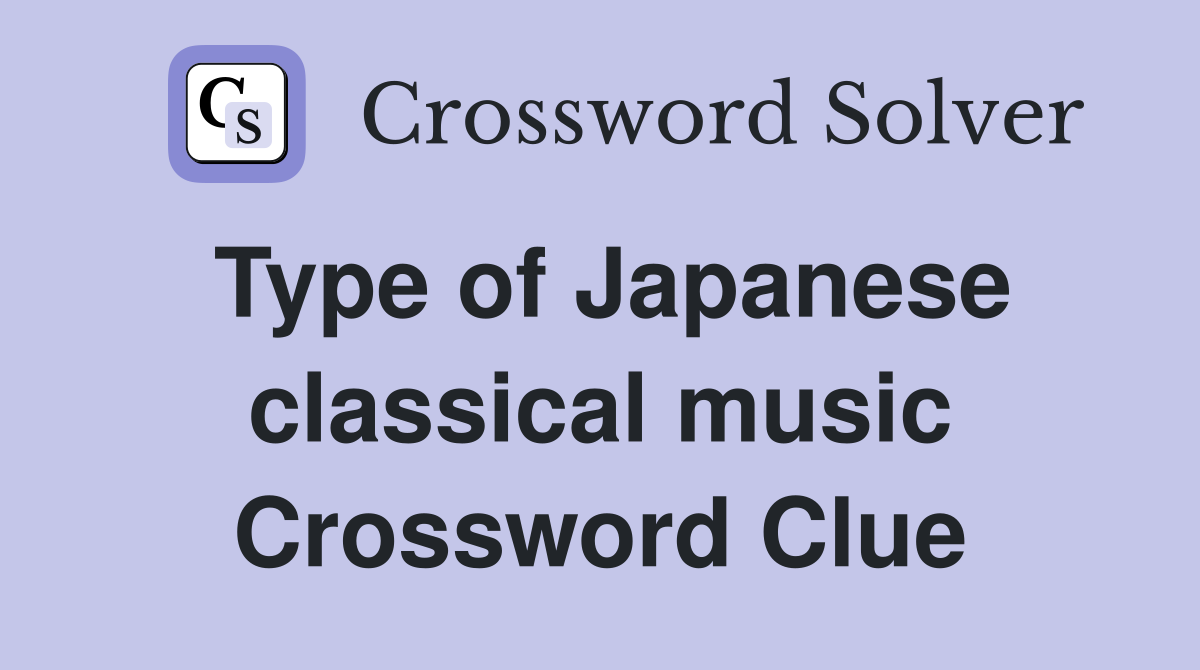 Type of Japanese classical music Crossword Clue