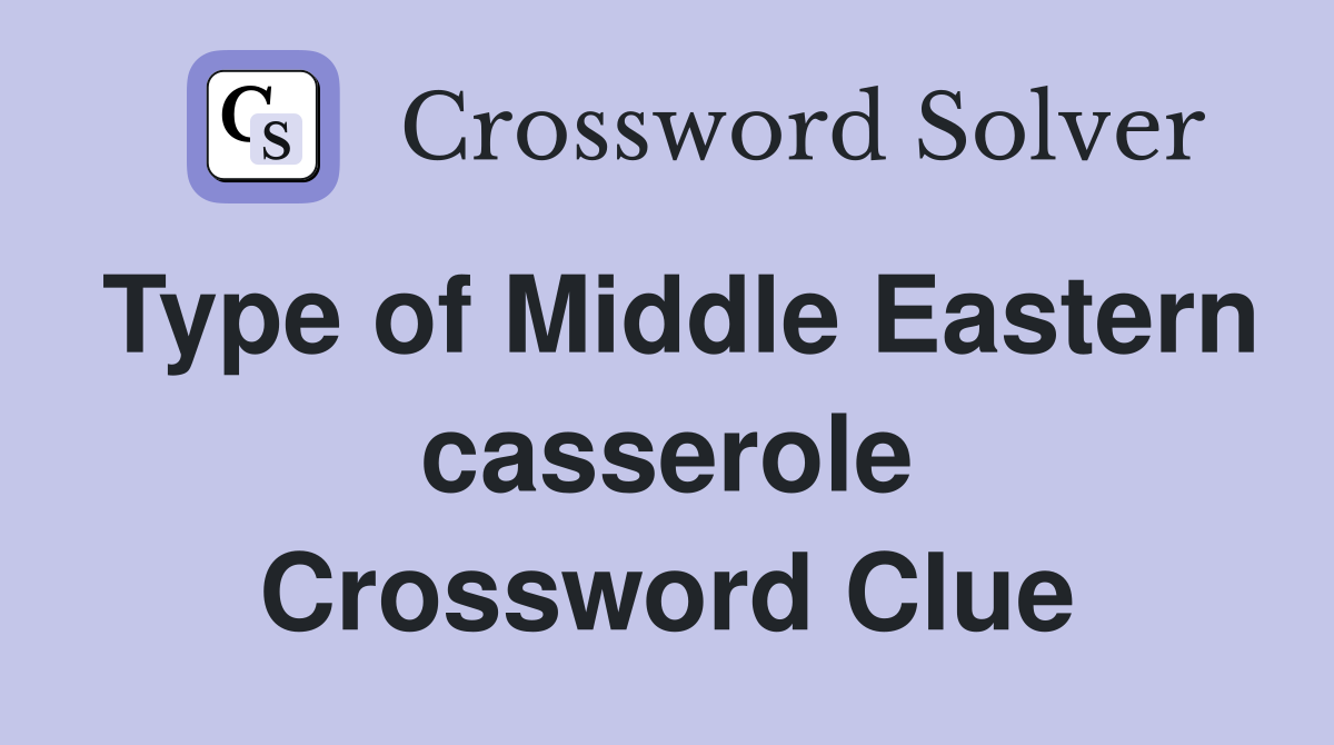 Type of Middle Eastern casserole Crossword Clue
