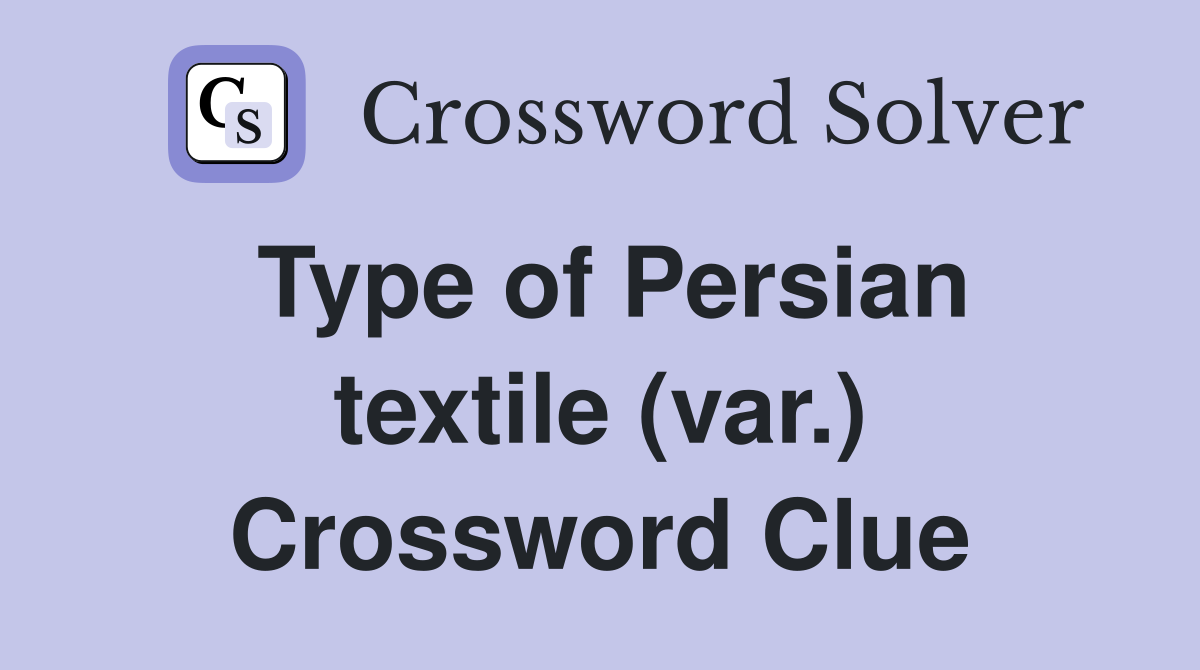 Type of Persian textile (var.) Crossword Clue