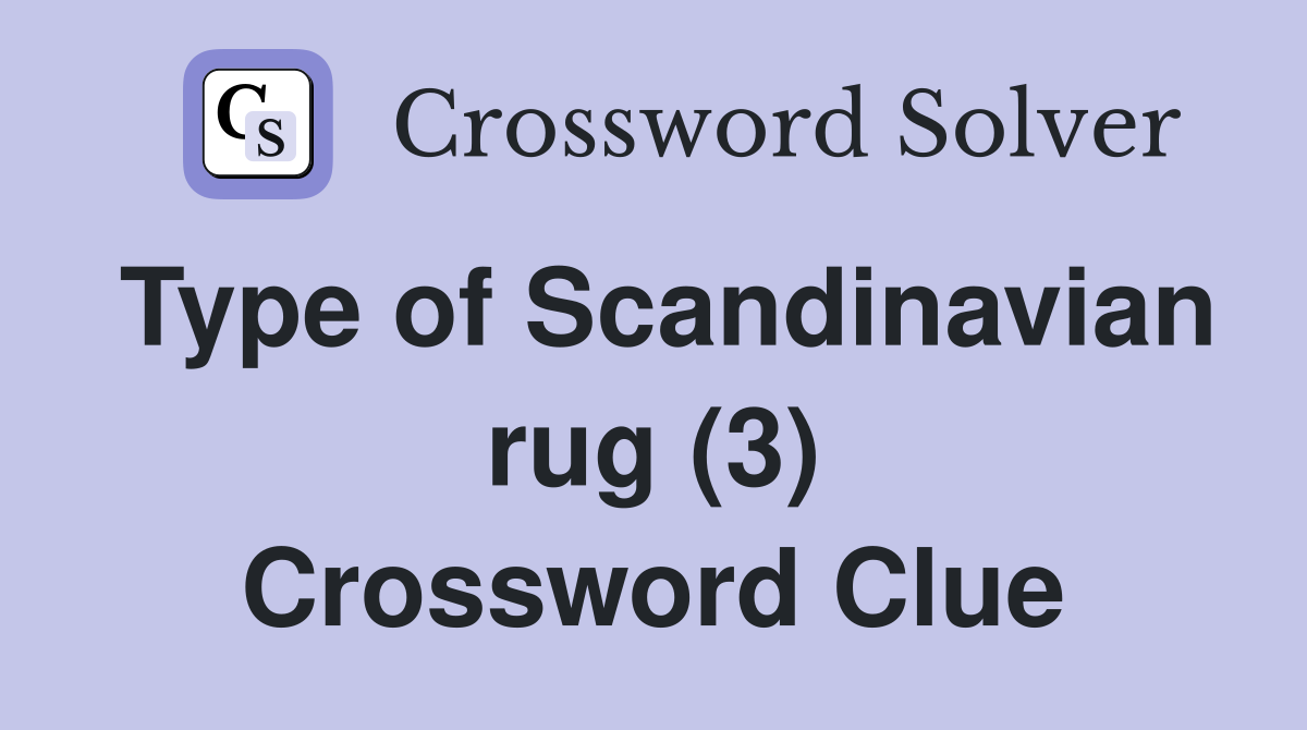 Type of Scandinavian rug (3) Crossword Clue