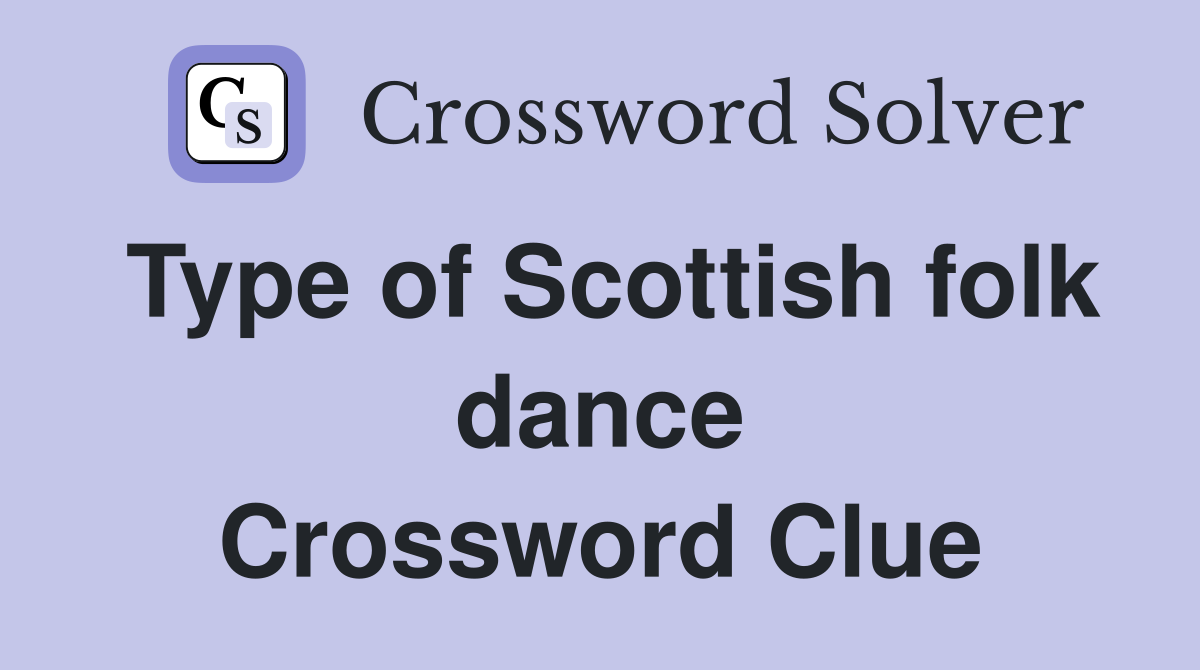 Type of Scottish folk dance Crossword Clue