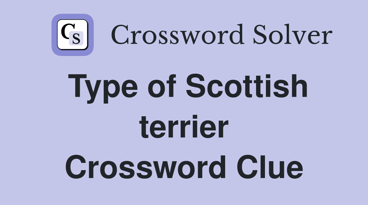 Type of Scottish terrier Crossword Clue