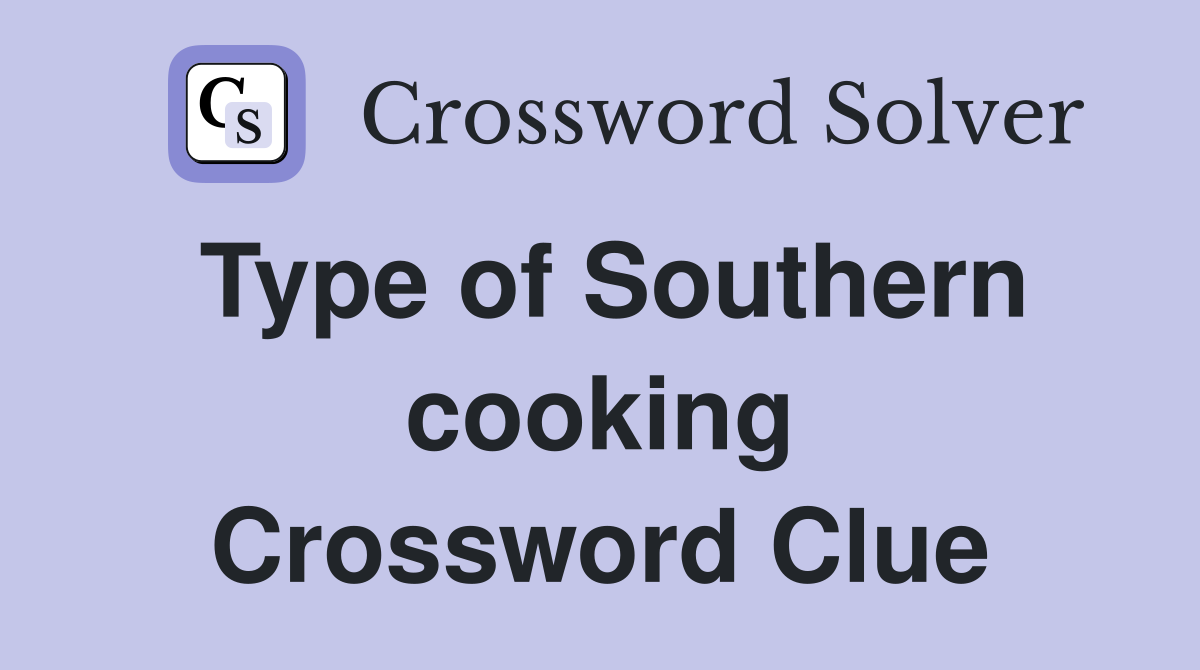 Type of Southern cooking Crossword Clue