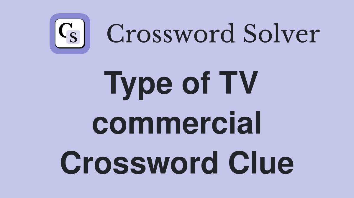 Type of TV commercial Crossword Clue