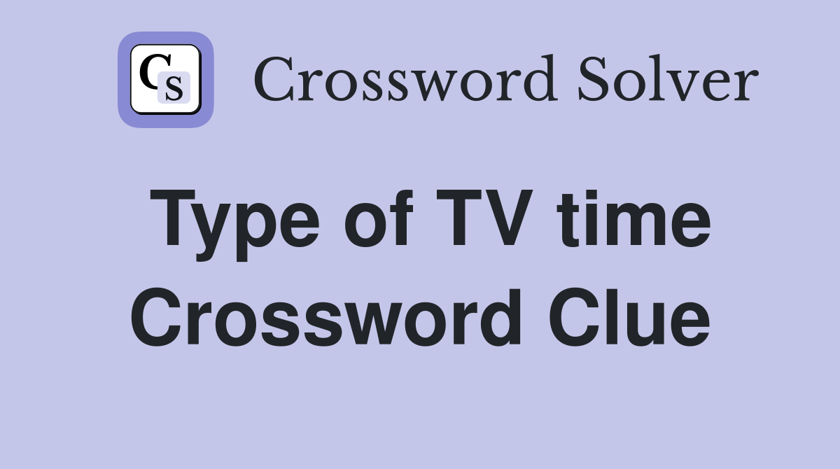 Type of TV time Crossword Clue