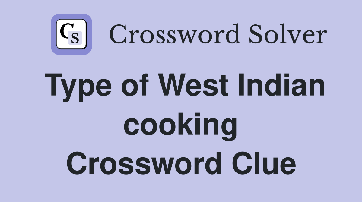 Type of West Indian cooking Crossword Clue