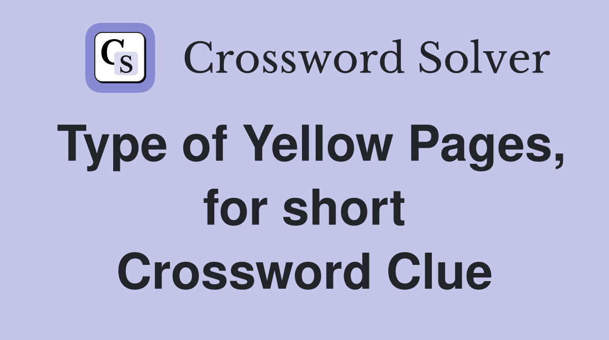 Type of Yellow Pages, for short Crossword Clue