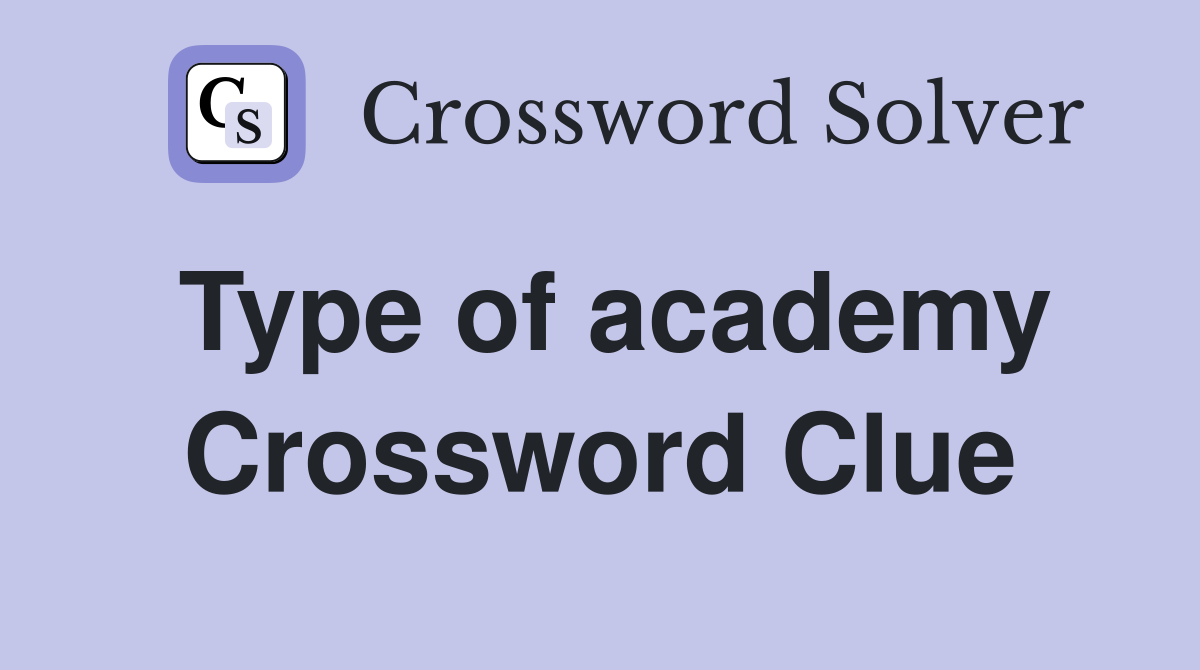 Type of academy Crossword Clue