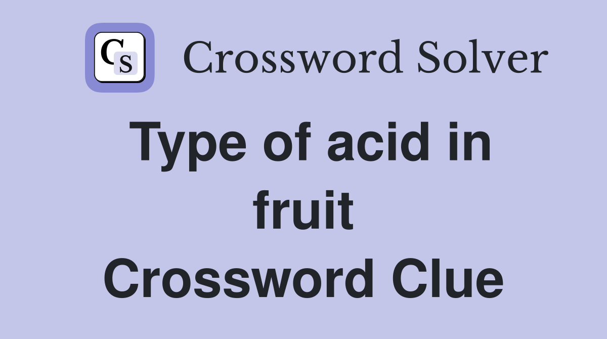 Type of acid in fruit Crossword Clue