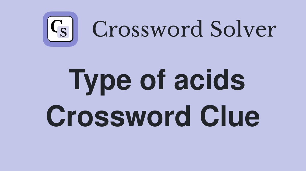 Type of acids Crossword Clue