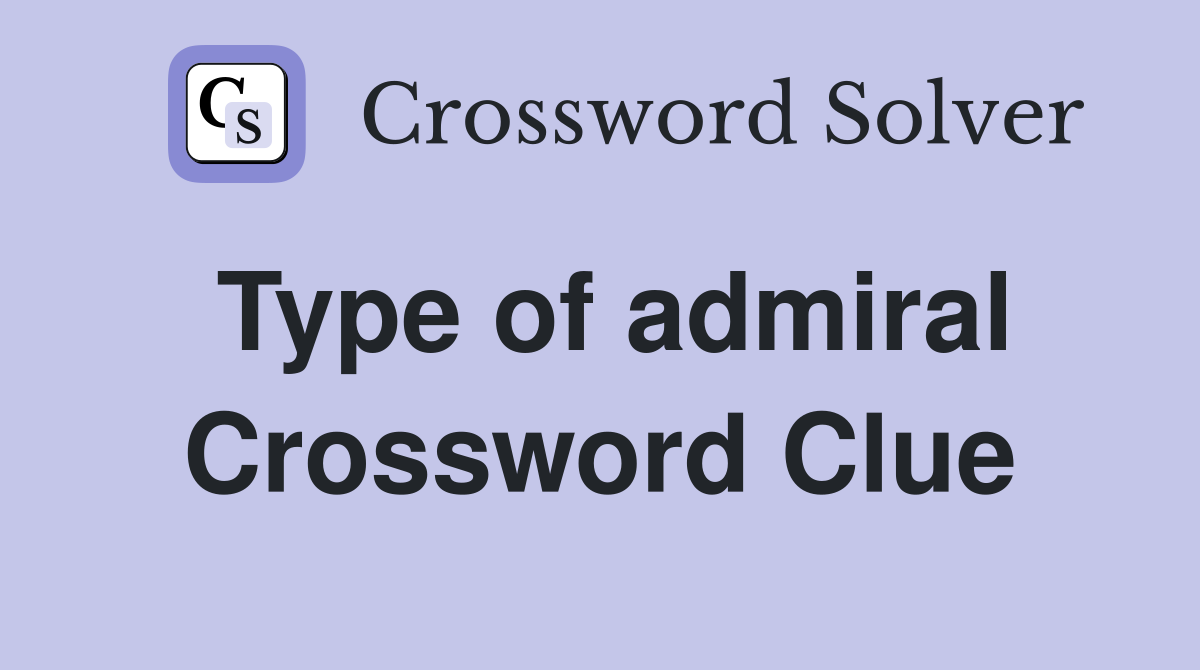 Type of admiral Crossword Clue
