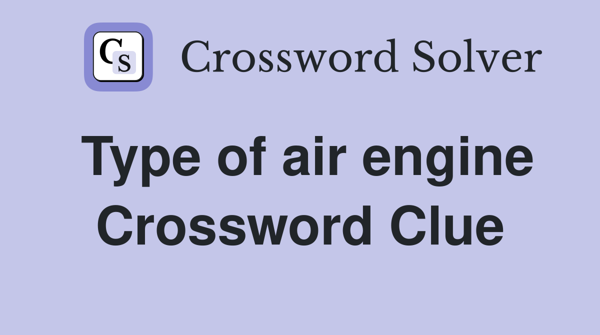 Type of air engine Crossword Clue