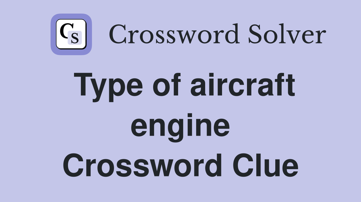 Type of aircraft engine Crossword Clue