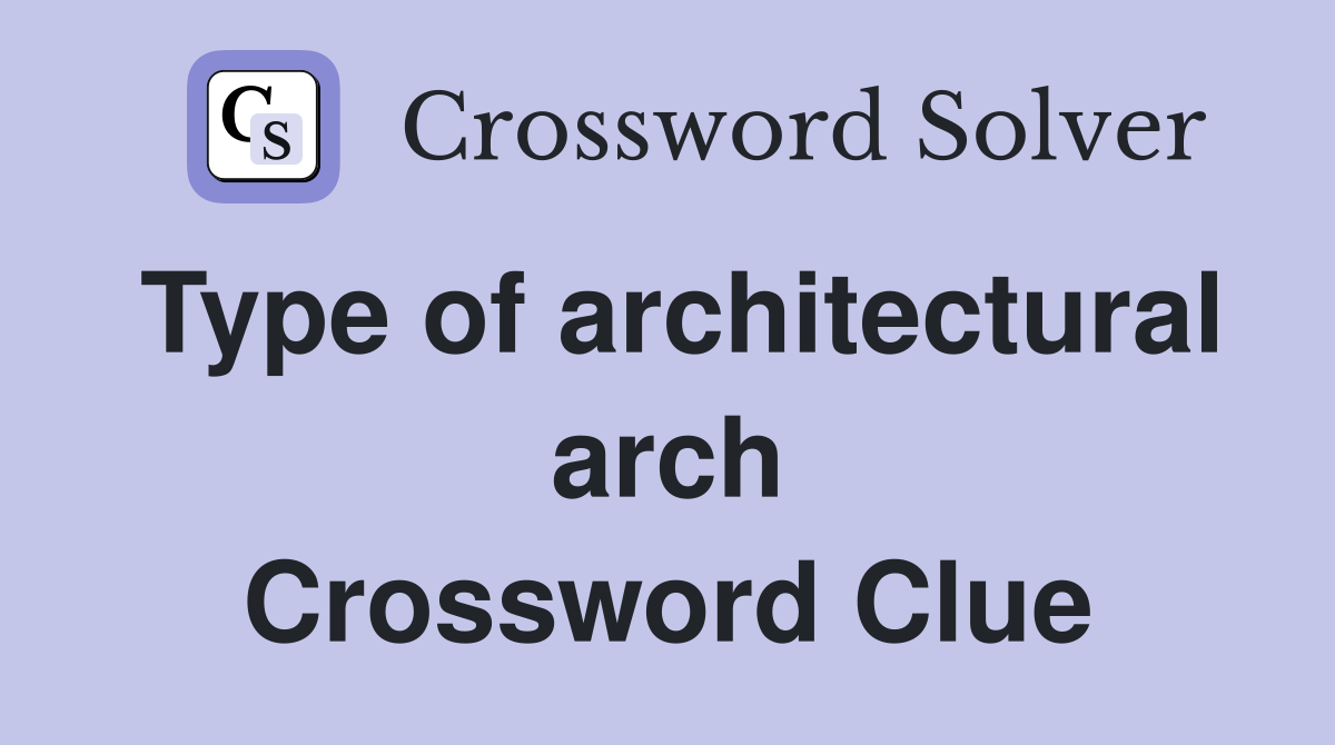 Type of architectural arch Crossword Clue