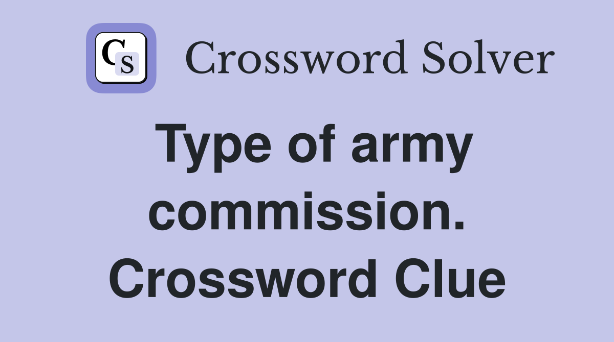 Type of army commission. Crossword Clue