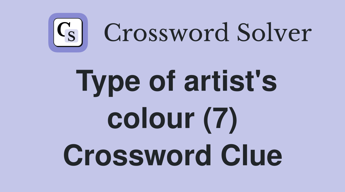 Type of artist's colour (7) Crossword Clue