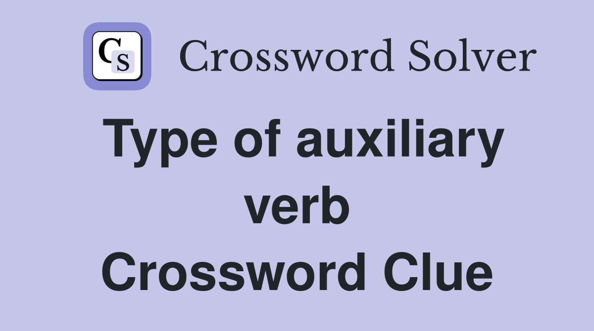 Type of auxiliary verb Crossword Clue