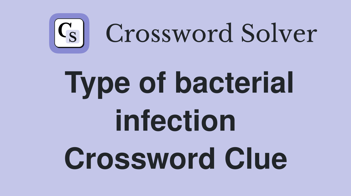Type of bacterial infection Crossword Clue