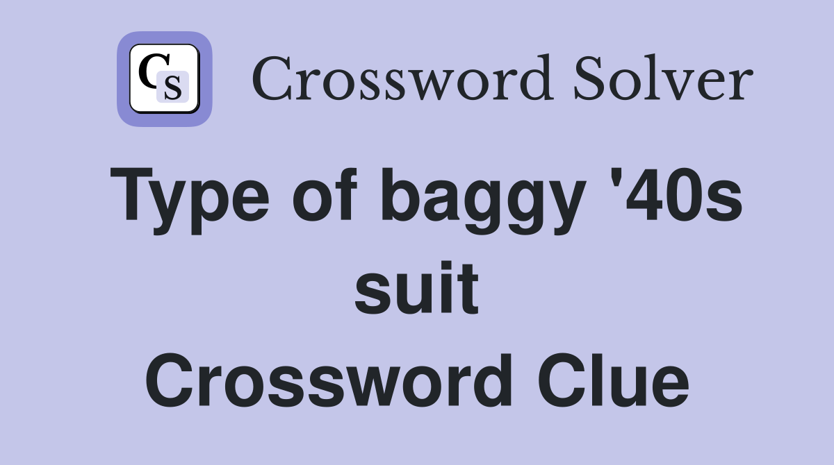 Type of baggy '40s suit Crossword Clue