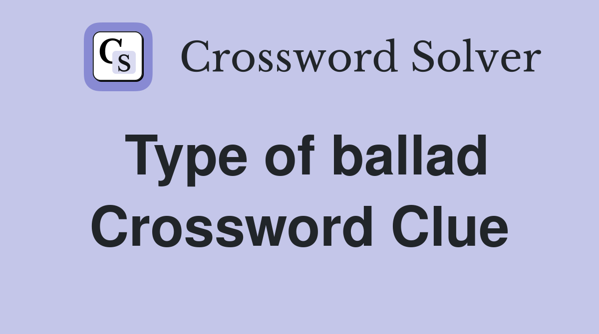 Type of ballad Crossword Clue